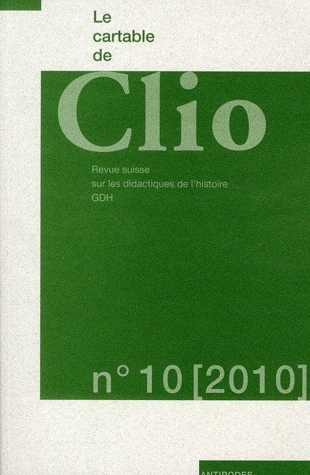 LE CARTABLE DE CLIO, 10/2010. REVUE SUISSE SUR LES DIDACTIQUES DE L'H ISTOIRE