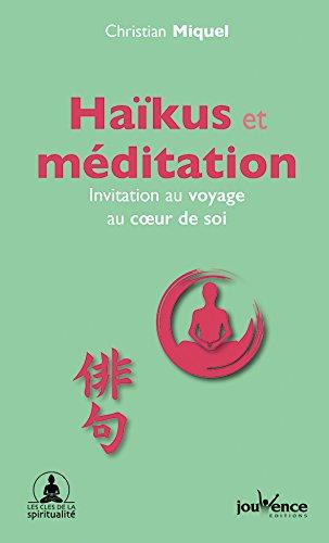 HAIKUS ET MEDITATION - INVITATION AU VOYAGE AU COEUR DE SOI