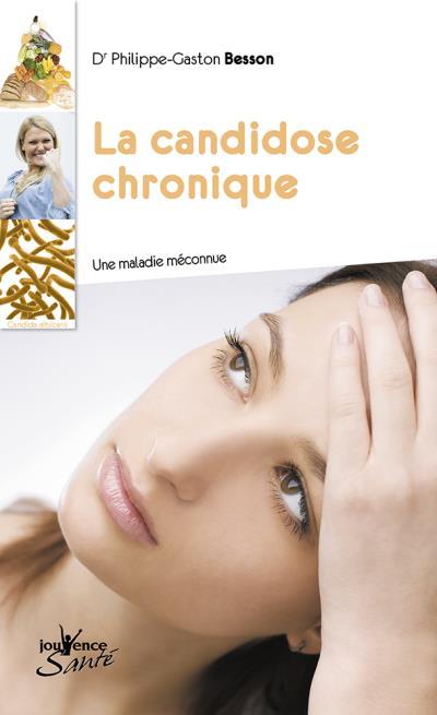 LA CANDIDOSE CHRONIQUE - LA CANDIDOSE CHRONIQUE, UNE MALADIE MECONNUE