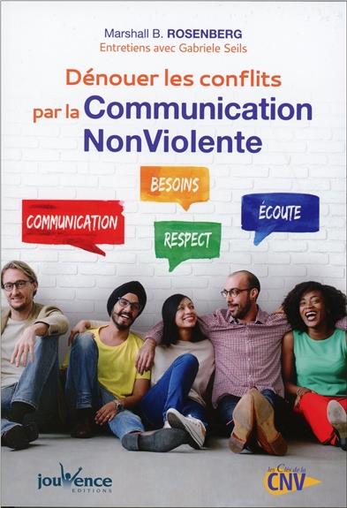 DENOUER LES CONFLITS PAR LA COMMUNICATION NON VIOLENTE