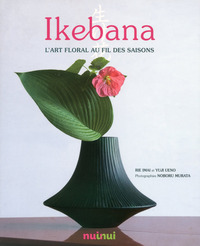 IKEBANA - L'ART FLORAL AU FIL DES SAISONS