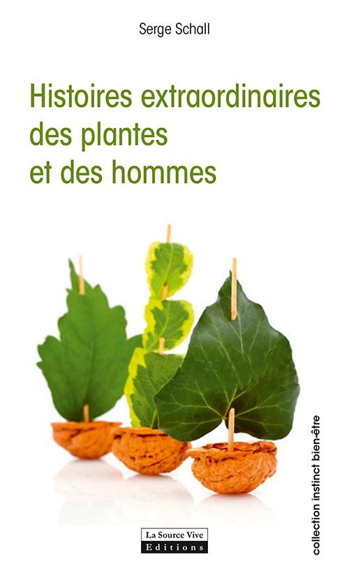 HISTOIRES EXTRAORDINAIRES DE PLANTES ET D'HOMMES