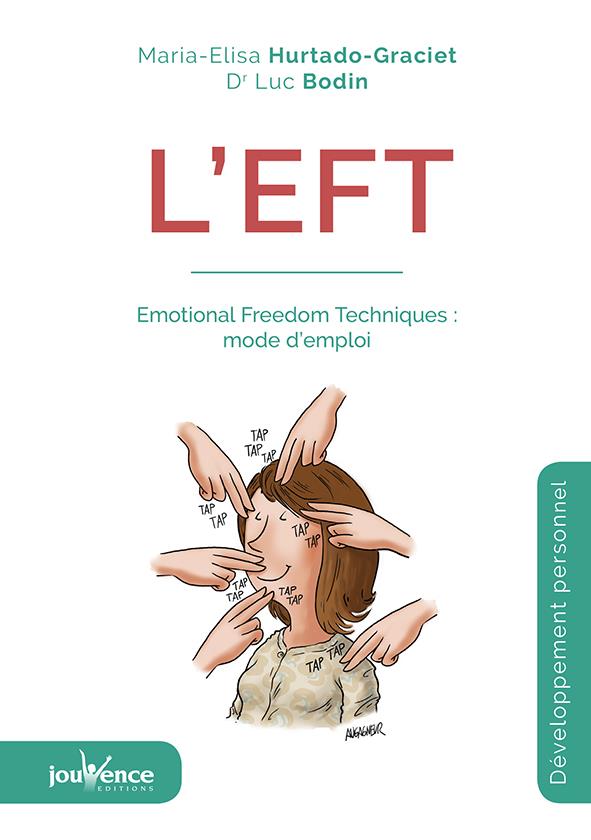 L'EFT - EMOTIONAL FREEDOM TECHNIC : MODE D'EMPLOI