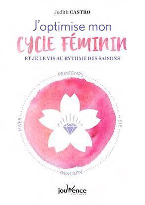 J'OPTIMISE MON CYCLE FEMININ - ET MES 4 SAISONS INTERNES POUR TRANSFORMER MA VIE !