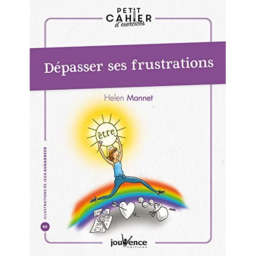 DEPASSER SES FRUSTRATIONS - PETIT CAHIER D'EXCERCICES