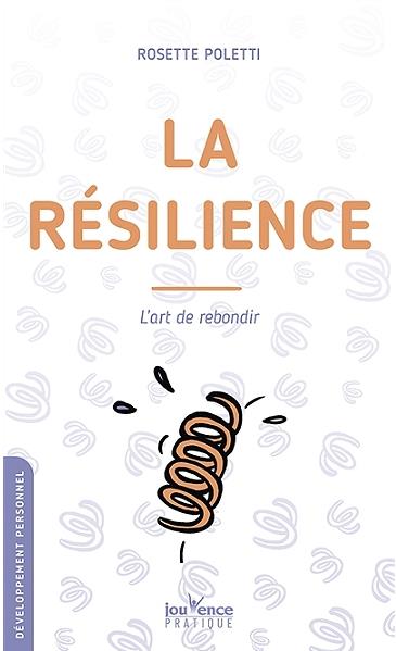 LA RESILIENCE - L'ART DE REBONDIR
