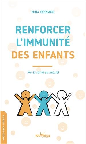 RENFORCER L'IMMUNITE DES ENFANTS - PAR LA SANTE AU NATUREL N261