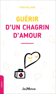 GUERIR D'UN CHAGRIN D'AMOUR