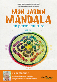 MON JARDIN MANDALA EN PERMACULTURE - LA BIBLE POUR DEBUTER