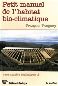 PETIT MANUEL DE L'HABITAT BIO-CLIMATIQUE - VERS UN GITE ECOLOGIQUE 2