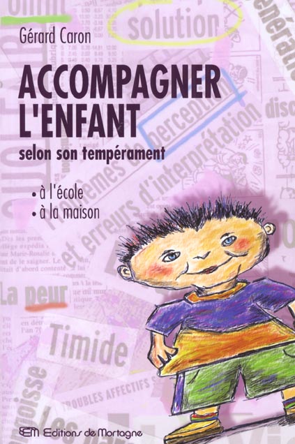 ACCOMPAGNER L'ENFANT SELON SON TEMPERAMENT - A L'ECOLE - A LA MAISON