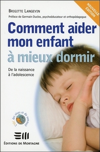 COMMENT AIDER MON ENFANT A MIEUX DORMIR - DE LA NAISSANCE A L'ADOLESCENCE