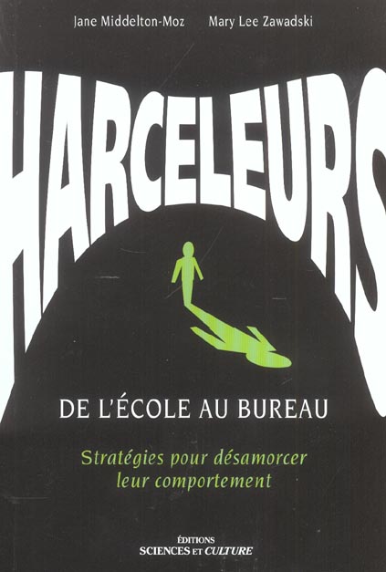 HARCELEURS - DE L'ECOLE AU BUREAU - STRATEGIES POUR DESAMORCER LEUR COMPORTEMENT