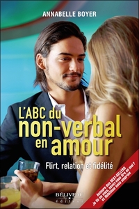 L'ABC DU NON-VERBAL EN AMOUR - FLIRT, RELATION ET FIDELITE