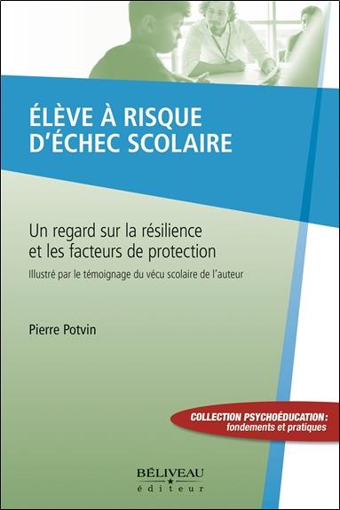 ELEVE A RISQUE D'ECHEC SCOLAIRE - UN REGARD SUR LA RESILIENCE ET LES FACTEURS DE PROTECTION