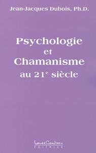 PSYCHOLOGIE ET CHAMANISME AU 21EME S.