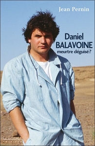 DANIEL BALAVOINE, MEURTRE DEGUISE ?