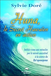 HUNA - LE SECRET HAWAIEN EN ACTION
