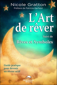 L'ART DE REVER - REVES ET SYMBOLES - GUIDE PRATIQUE