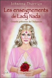 LES ENSEIGNEMENTS DE LADY NADA - GRANDE PRETRESSE DE L'ATLANTIDE