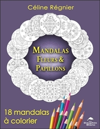 MANDALAS FLEURS & PAPILLONS - 18 MANDALAS A COLORIER