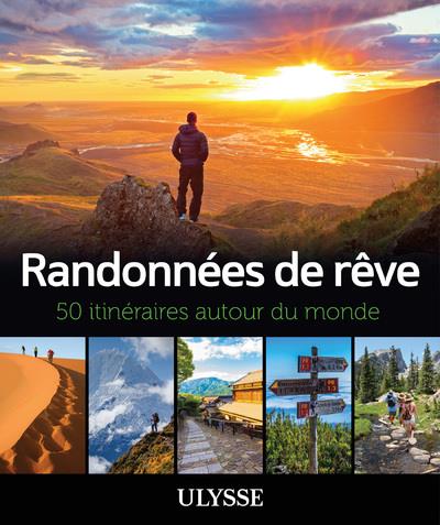 RANDONNEES DE REVE - 50 ITINERAIRES AUTOUR DU MONDE