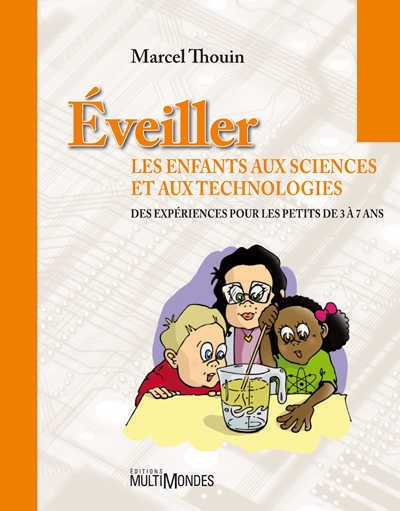 EVEILLER LES ENFANTS AUX SCIENCES ET AUX TECHNOLOGIES : DES EXPER