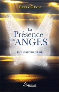 LA PRESENCE DES ANGES - UNE HISTOIRE VRAIE