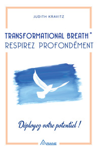 TRANSFORMATIONAL BREATH - RESPIREZ PROFONDEMENT - DEPLOYEZ VOTRE POTENTIEL !