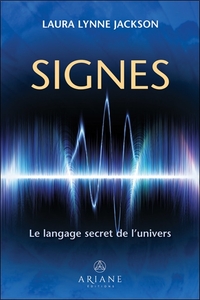 SIGNES - LE LANGAGE SECRET DE L'UNIVERS