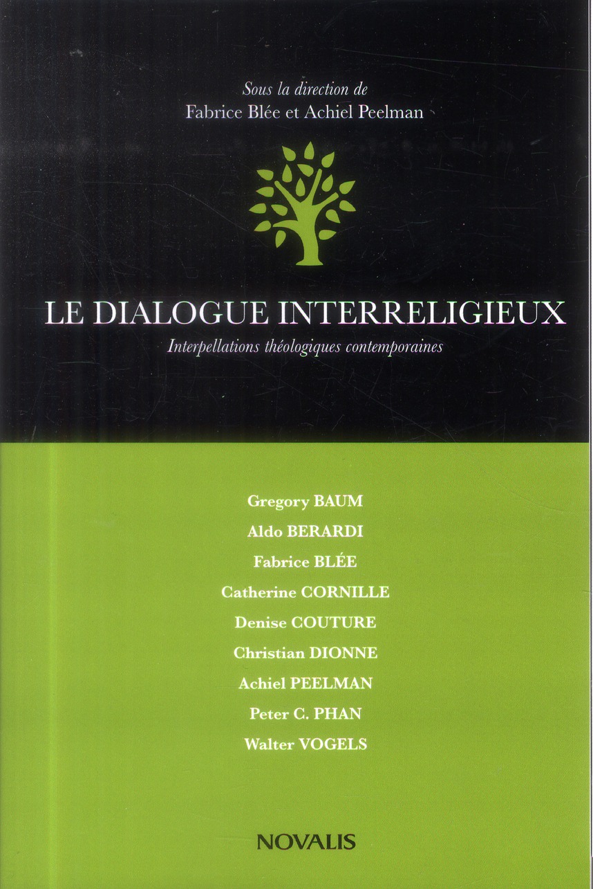 LE DIALOGUE INTERRELIGIEUX - INTERPELLATIONS THEOLOGIQUES CONTEMPORAINES