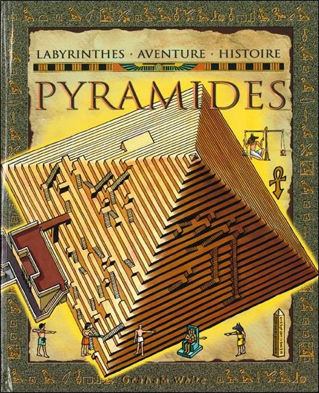 PYRAMIDES - LABYRINTHES, AVENTURE, HISTOIRE