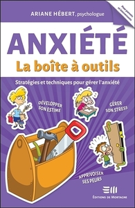 ANXIETE - LA BOITE A OUTILS - STRATEGIES ET TECHNIQUES POUR GERER L'ANXIETE