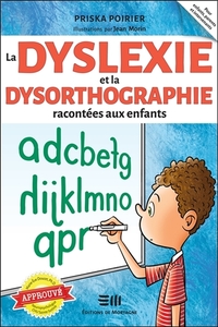LA DYSLEXIE ET LA DYSORTHOGRAPHIE RACONTEES AUX ENFANTS