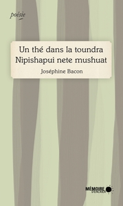 UN THE DANS LA TOUNDRA - NIPISHAPUI NETE MUSHUAT