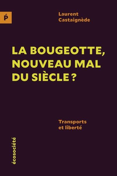 La bougeotte, nouveau mal du siecle - transports et liberte