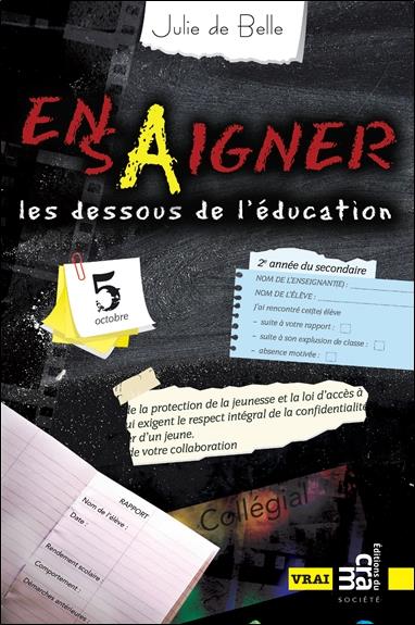 ENSAIGNER - LES DESSOUS DE L'EDUCATION