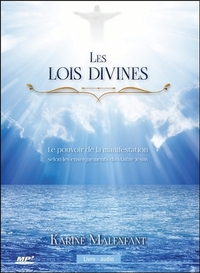 LES LOIS DIVINES - LE POUVOIR DE LA MANIFESTATION SELON LES ENSEIGNEMENTS DU MAITRE JESUS - LIVRE AU