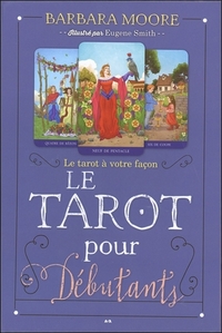 LE TAROT POUR DEBUTANTS - LE TAROT A VOTRE FACON