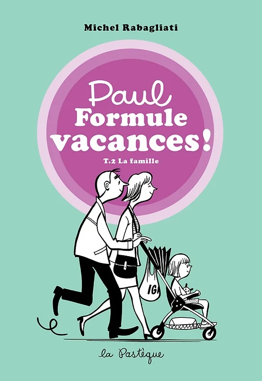 Paul formule vacances!, tome 2. la famille