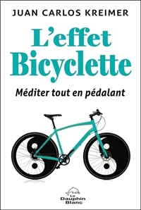 L'EFFET BICYCLETTE - MEDITER TOUT EN PEDALANT