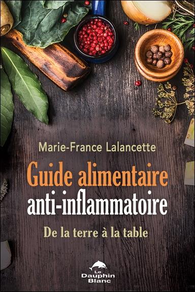 GUIDE ALIMENTAIRE ANTI-INFLAMMATOIRE - DE LA TERRE A LA TABLE