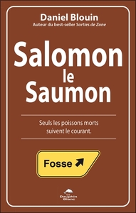 SALOMON LE SAUMON - SEULS LES POISSONS MORTS SUIVENT LE COURANT
