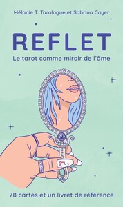 REFLET - LE TAROT MIROIR DE L&#039;AME - 78 CARTES ET UN LIVRET DE REFERENCE - COFFRET