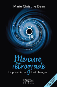 MERCURE RETROGRADE - LE POUVOIR DE TOUT CHANGER - PREDICTIONS INCLUSES