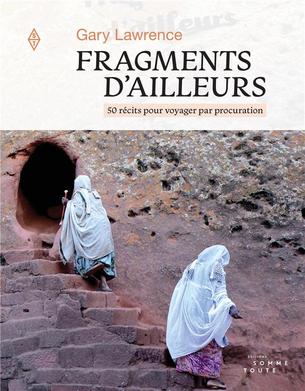 FRAGMENTS D'AILLEURS - 50 RECITS POUR VOYAGER PAR PROCURATION