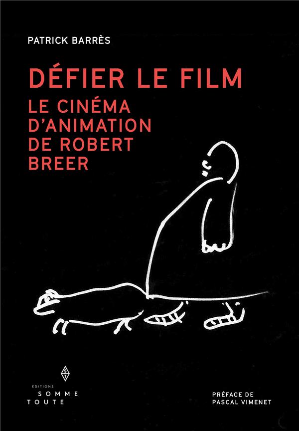 DEFIER LE FILM - LE CINEMA DA ANIMATION DE ROBERT BREER