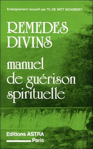 REMEDES DIVINS - MANUEL DE GUERISON SPIRITUELLE