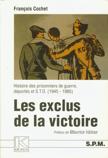 EXCLUS DE LA VICTOIRE  HISTOIRE DES PRISONNIERS DE GUERRE