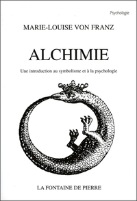 ALCHIMIE - UNE INTRODUCTION AU SYMBOLISME ET A LA PSYCHOLOGIE
